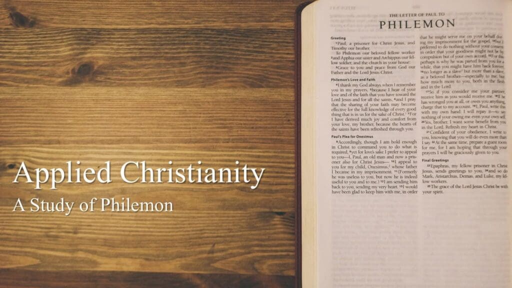 Applied Christianity – A Study of Philemon (part 2)