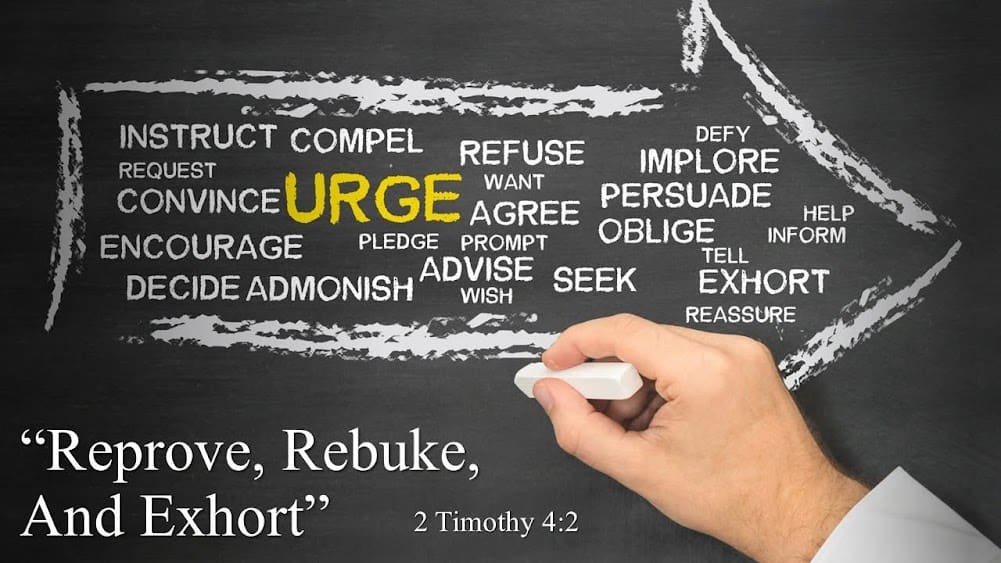 Reprove, Rebuke, and Exhort