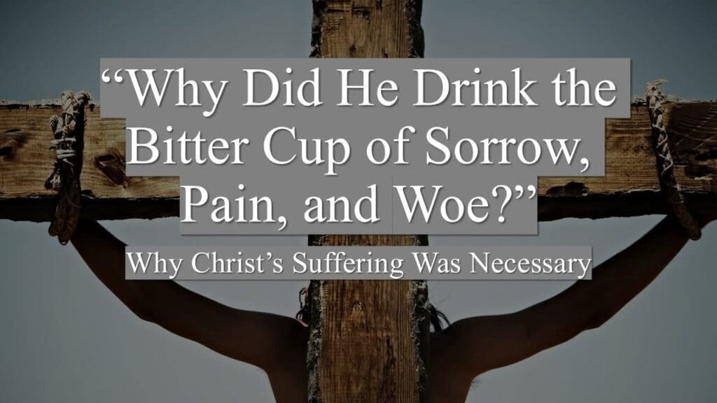 Why Christ’s Suffering Was Necessary?
