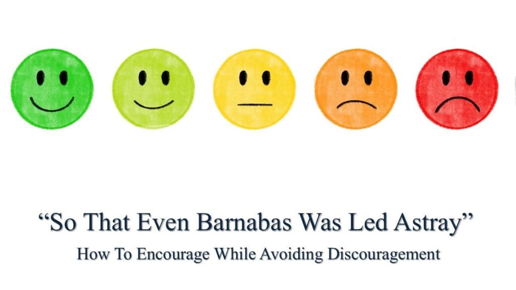 How to Encourage While Avoiding Discouragement