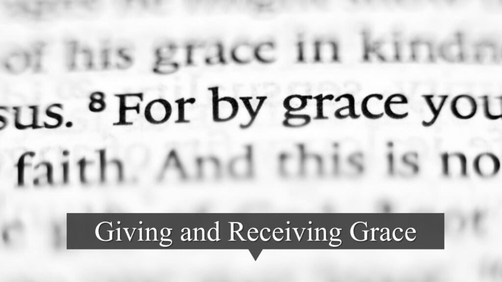 Giving and Receiving Grace