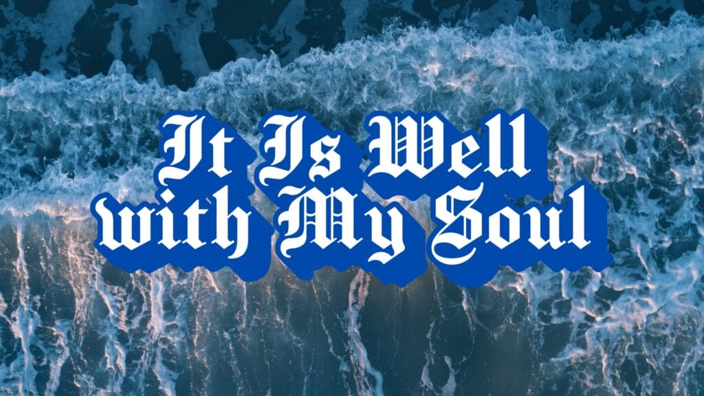 It is Well with My Soul