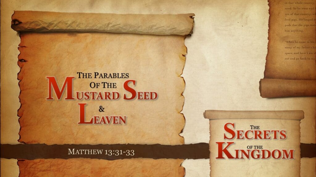 The Parables of the Mustard Seed & Leaven