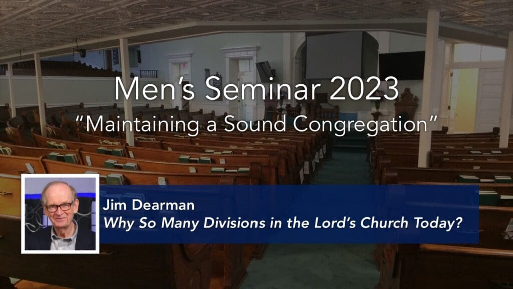 Why So Many Divisions in the Lord’s Church Today?