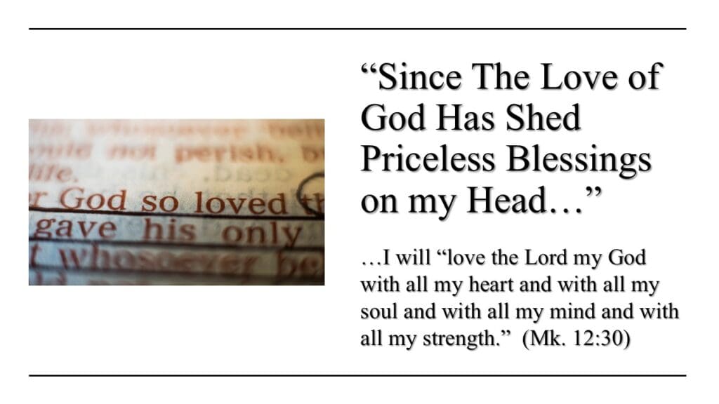 “Since the Love of God Has Shed Priceless Blessings on My Head”